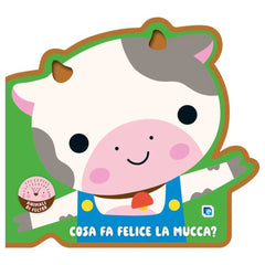 Edizioni Del Borgo - Cosa fa Felice la Mucca? - Bücher - +6M - EDB60149A - Italienische Ausgabe