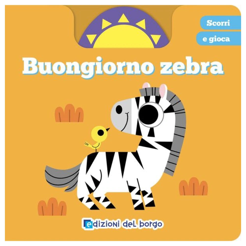Edizioni Del Borgo - Buongiorno Zebra - Bücher - +2 - EDB56362A - Italienische Ausgabe