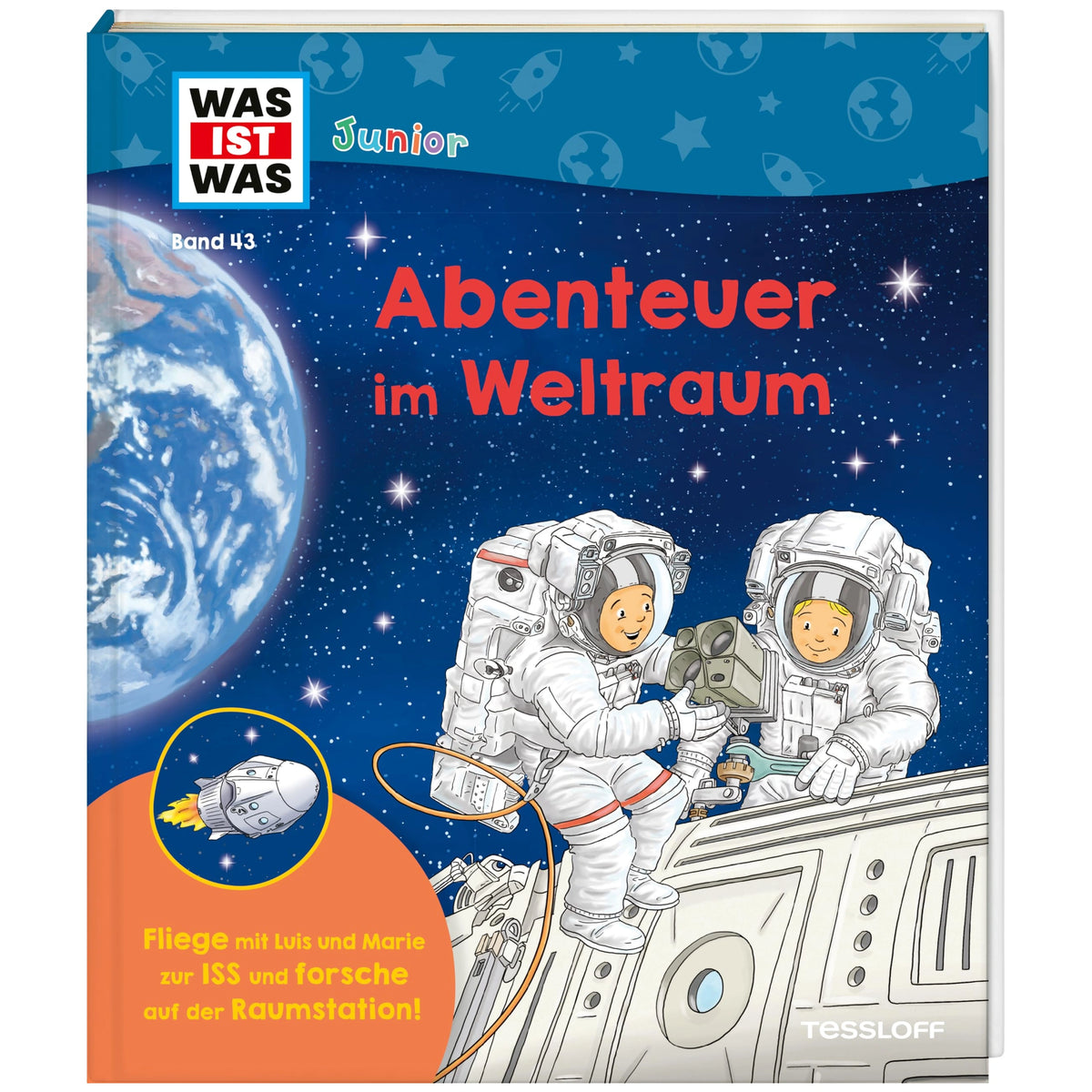 TESSLOFF - WAS IST WAS Junior Band 43 Abenteuer im Weltraum - Books - German Edition