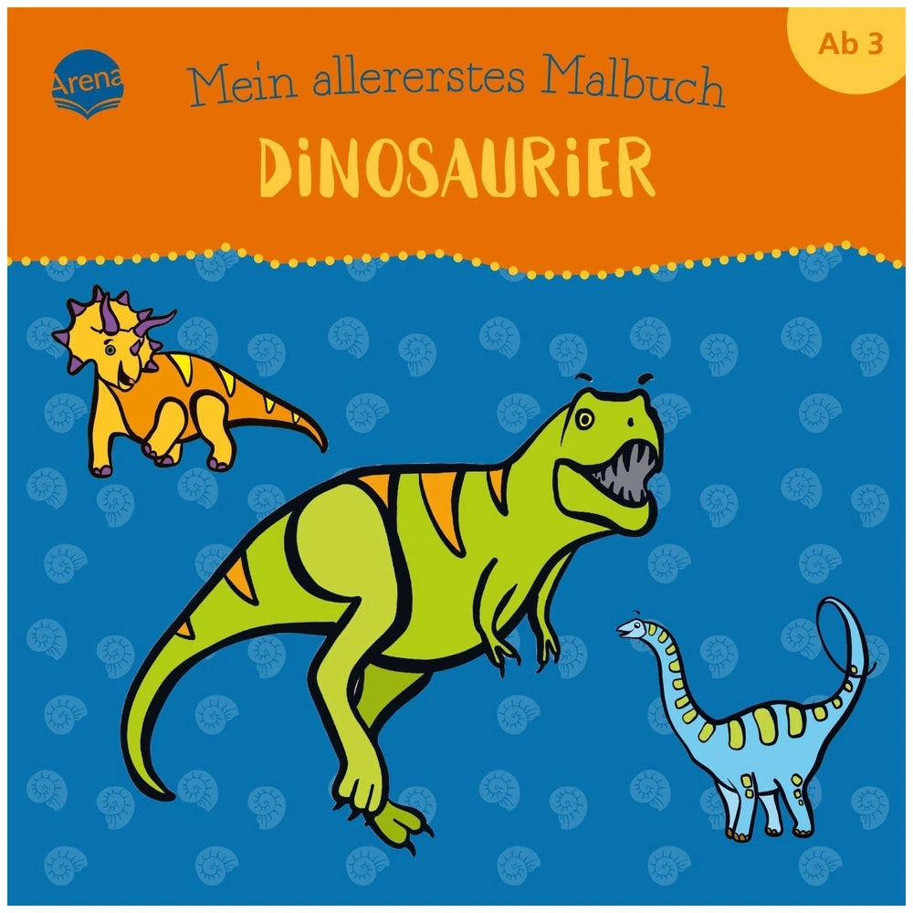 ARENA My First Coloring Book Dinosaur cover featuring three colorful cartoon dinosaurs on a blue background with playful text
